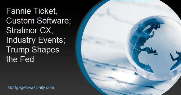 Fannie Ticket, Custom Software; Stratmor CX, Industry Events; Trump Shapes the Fed