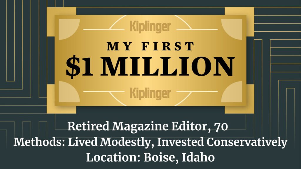 My First $1 Million: Retired Magazine Editor, Boise, Idaho My First $1 Million logo