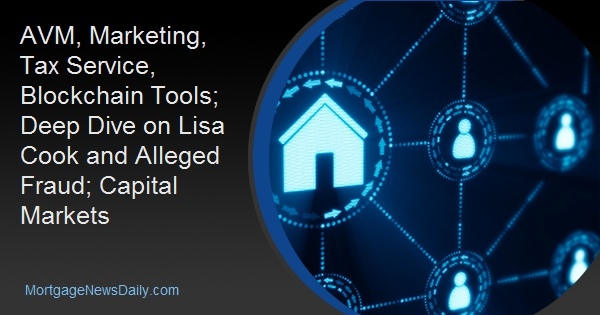 AVM, Marketing, Tax Service, Blockchain Tools; Deep Dive on Lisa Cook and Alleged Fraud; Capital Markets