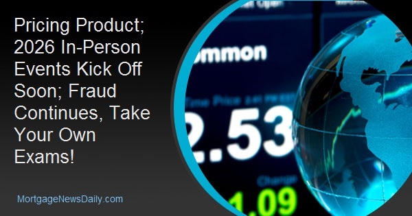 Pricing Product; 2026 In-Person Events Kick Off Soon; Fraud Continues, Take Your Own Exams!