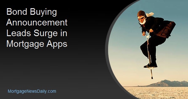 Bond Buying Announcement Leads Surge in Mortgage Apps