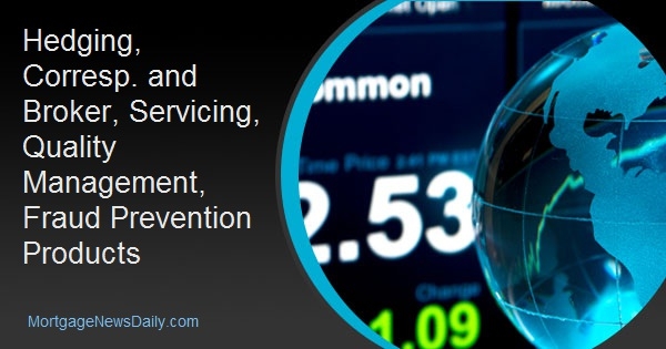 Hedging, Corresp. and Broker, Servicing, Quality Management, Fraud Prevention Products