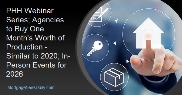 PHH Webinar Series; Agencies to Buy One Month's Worth of Production