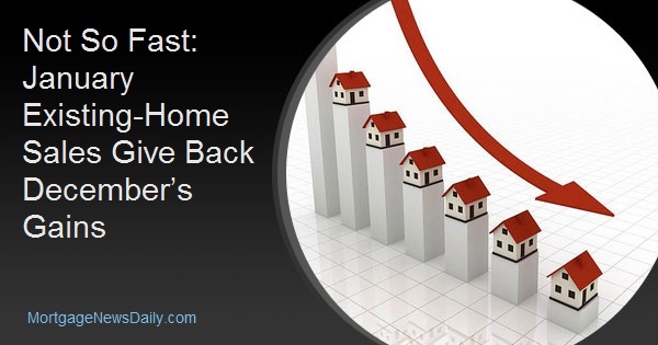 January Existing-Home Sales Give Back December’s Gains